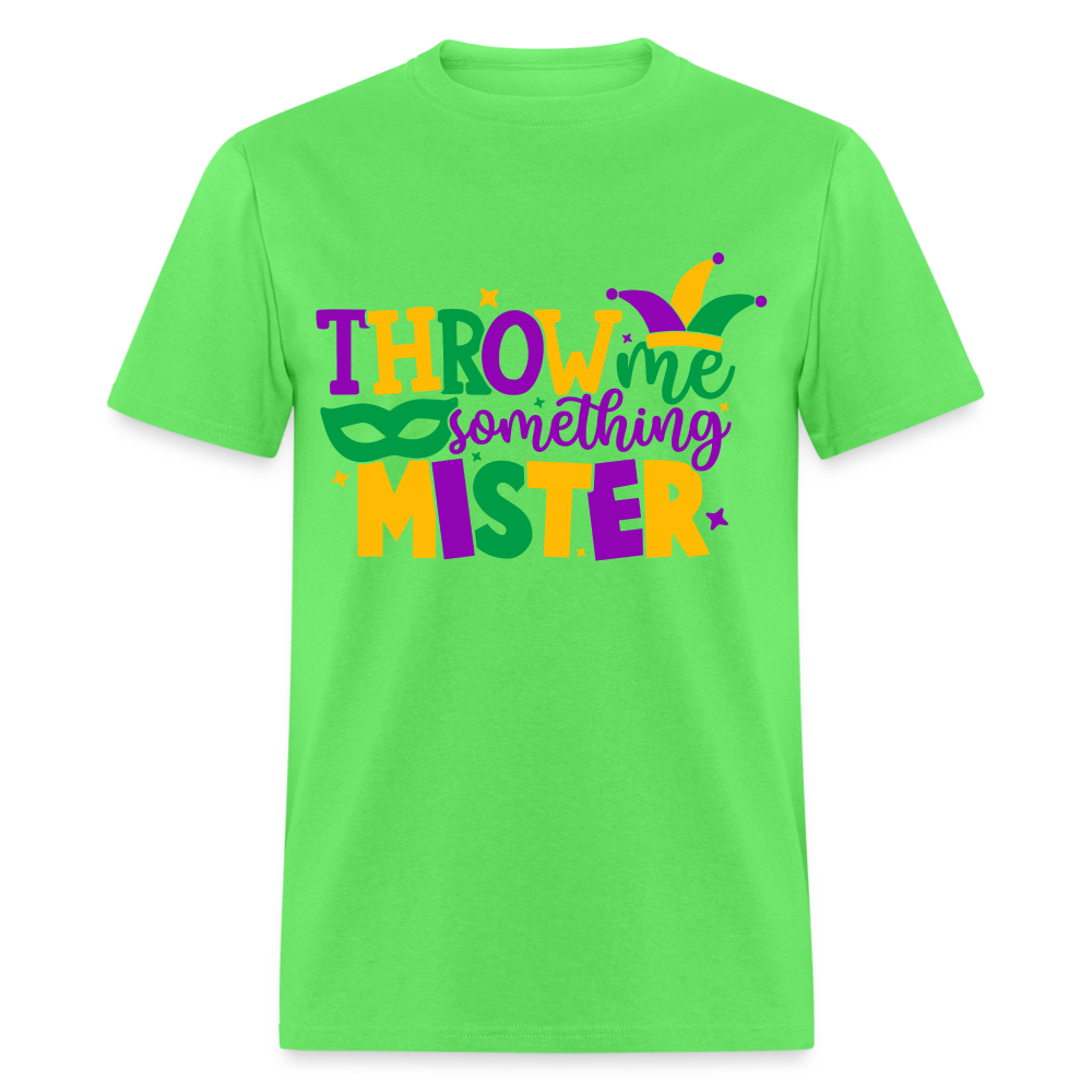 Throw Me Something Mister T-Shirt (Mardi Gras) - kiwi