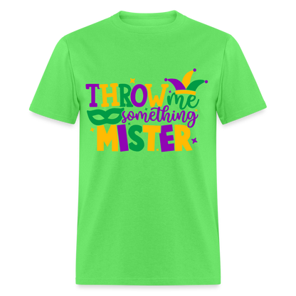 Throw Me Something Mister T-Shirt (Mardi Gras) - kiwi