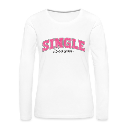 Single Season : Women's Premium Long Sleeve T-Shirt - white