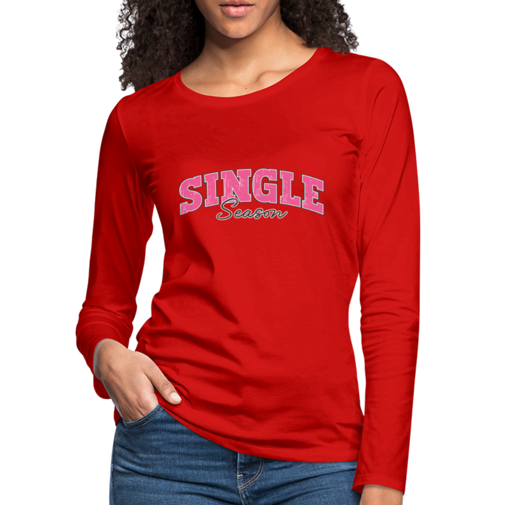 Single Season : Women's Premium Long Sleeve T-Shirt - red