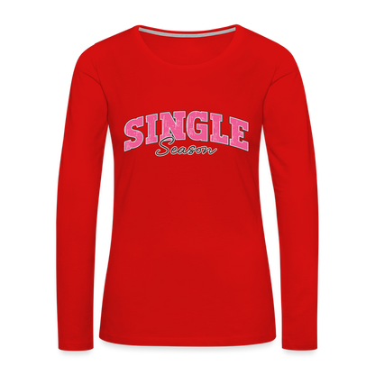 Single Season : Women's Premium Long Sleeve T-Shirt - red