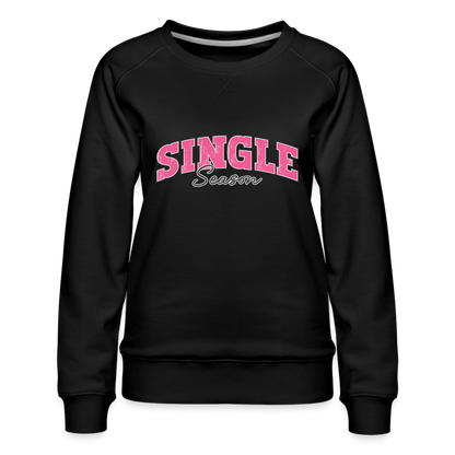 Single Season : Women’s Premium Sweatshirt - black