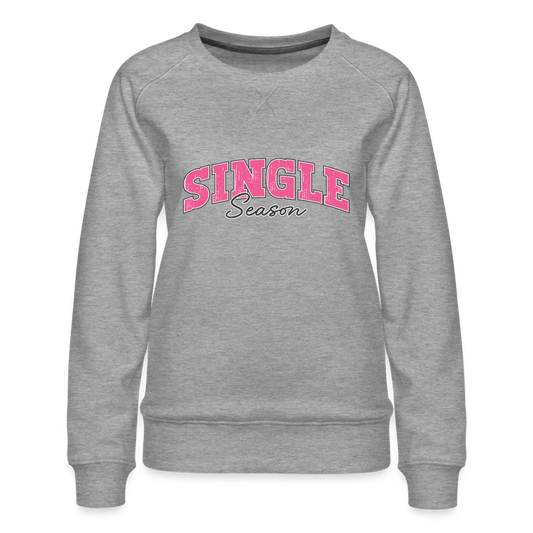 Single Season : Women’s Premium Sweatshirt - heather grey