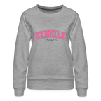 Single Season : Women’s Premium Sweatshirt