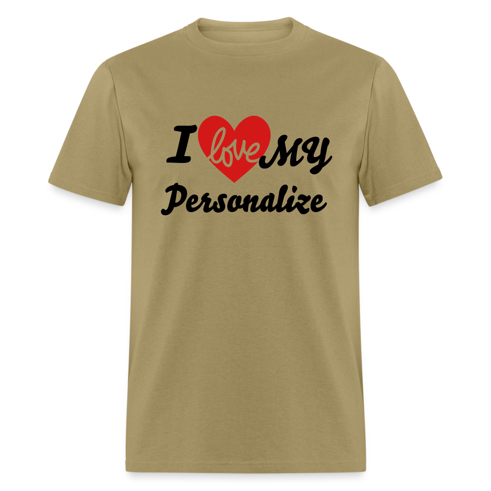 I Love My (Personalize) T-Shirt - khaki