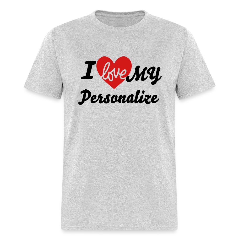 I Love My (Personalize) T-Shirt - heather gray