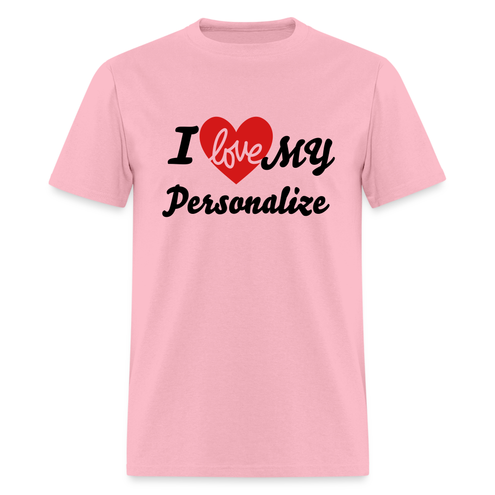 I Love My (Personalize) T-Shirt - pink