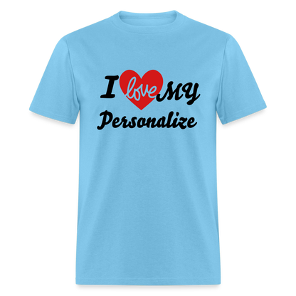I Love My (Personalize) T-Shirt - aquatic blue
