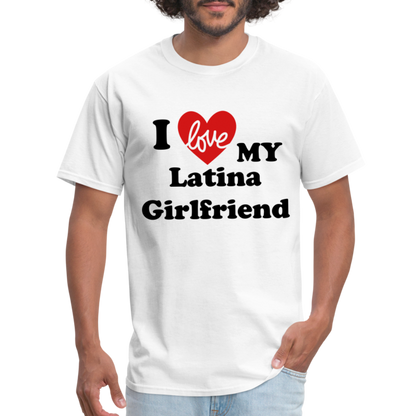 I Love My Latina Girlfriend T-Shirt (Personalize) - white