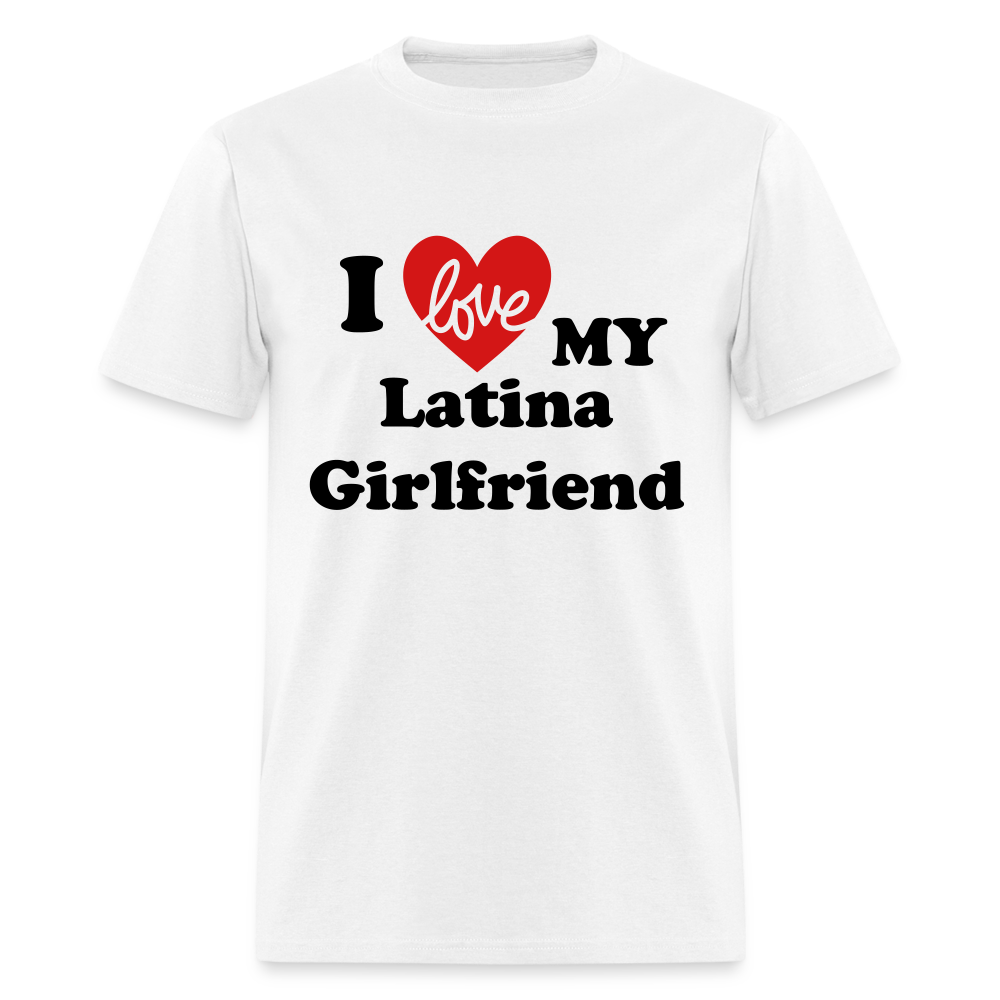 I Love My Latina Girlfriend T-Shirt (Personalize) - white