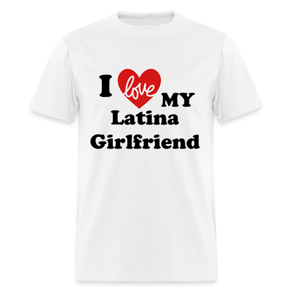I Love My Latina Girlfriend T-Shirt (Personalize) - white