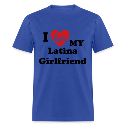 I Love My Latina Girlfriend T-Shirt (Personalize) - royal blue