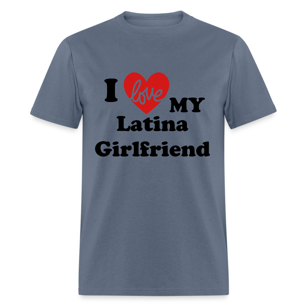 I Love My Latina Girlfriend T-Shirt (Personalize) - denim