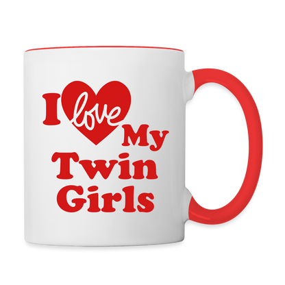 I Love My Twin Girls : Coffee Mug - white/red