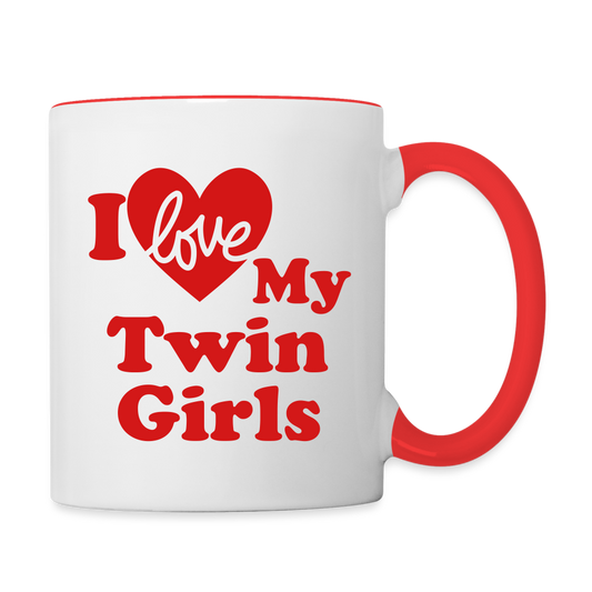 I Love My Twin Girls : Coffee Mug - white/red