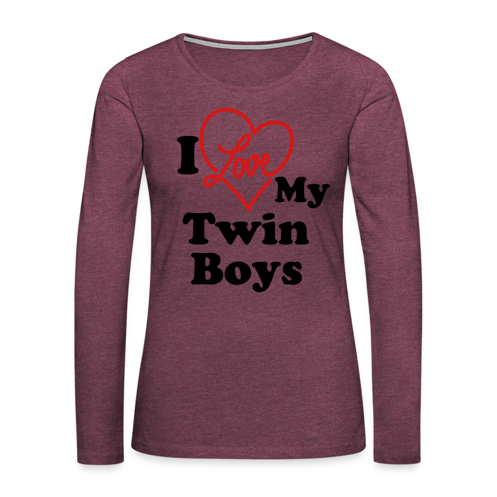 I Love My Twin Boys : Women's Premium Long Sleeve T-Shirt - heather burgundy