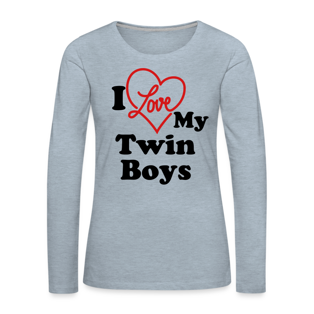 I Love My Twin Boys : Women's Premium Long Sleeve T-Shirt - heather ice blue