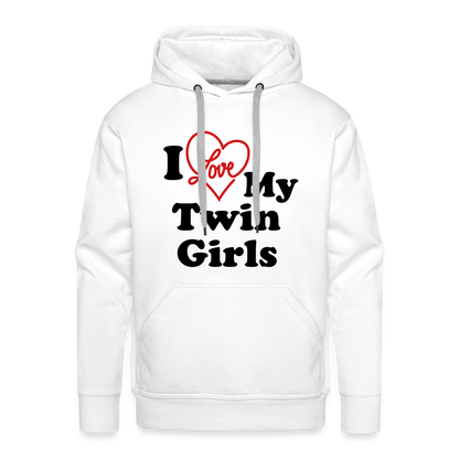 I Love My Twin Girls : Men’s Premium Hoodie - white