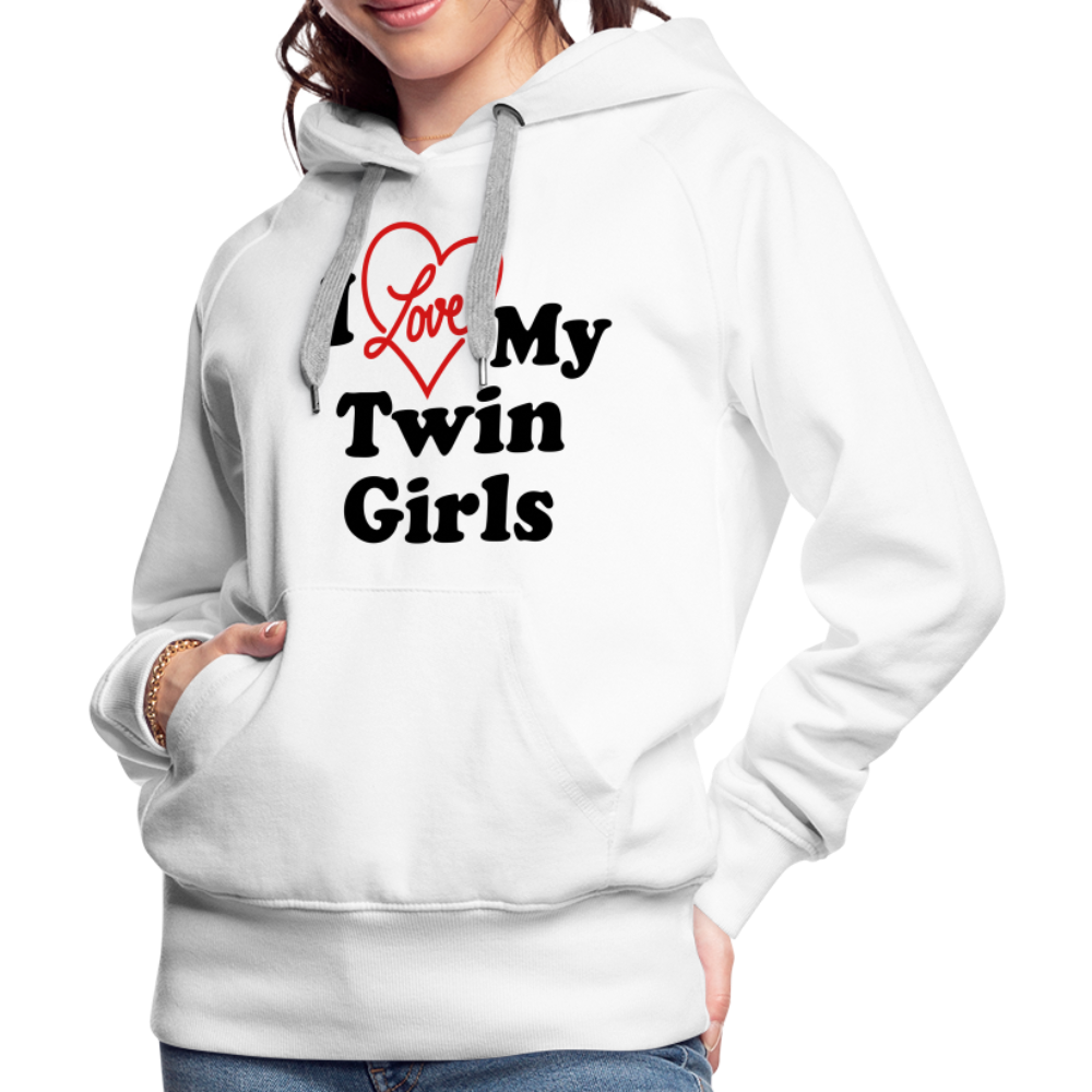 I Love My Twin Girls : Women’s Premium Hoodie - white