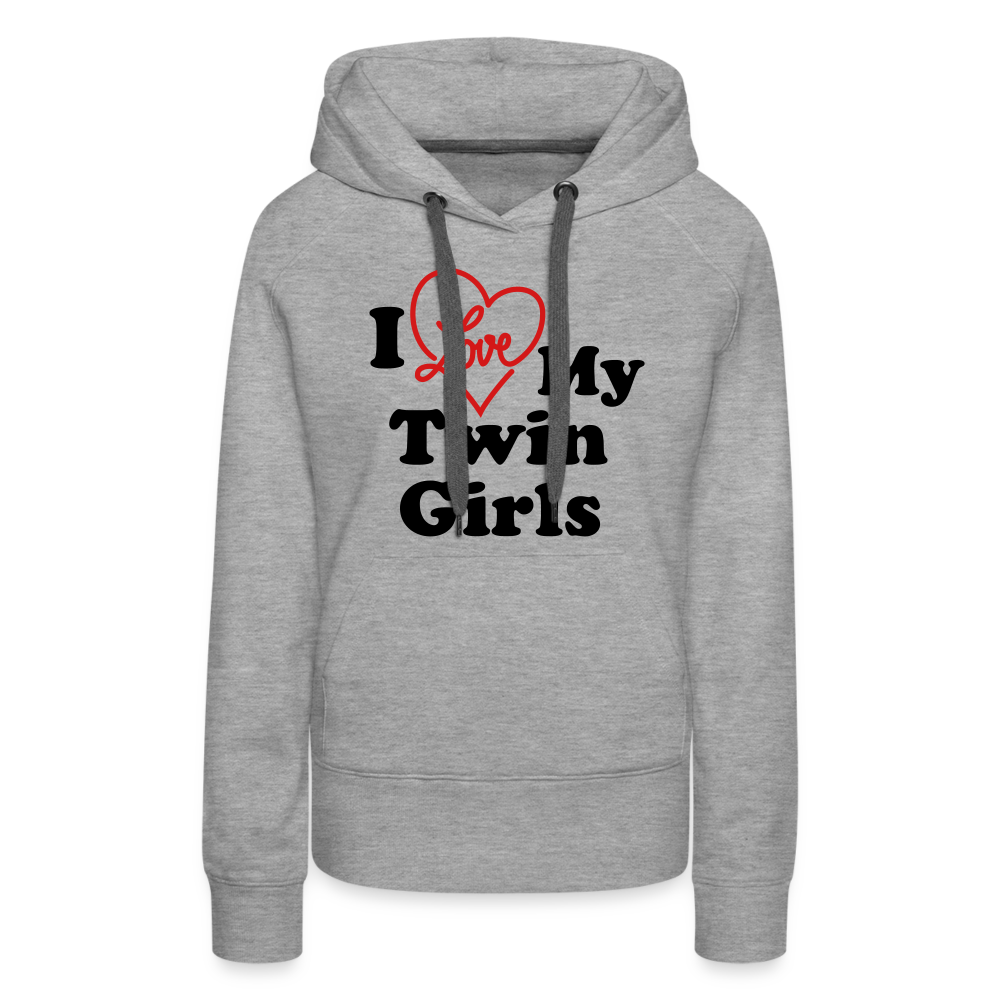 I Love My Twin Girls : Women’s Premium Hoodie - heather grey