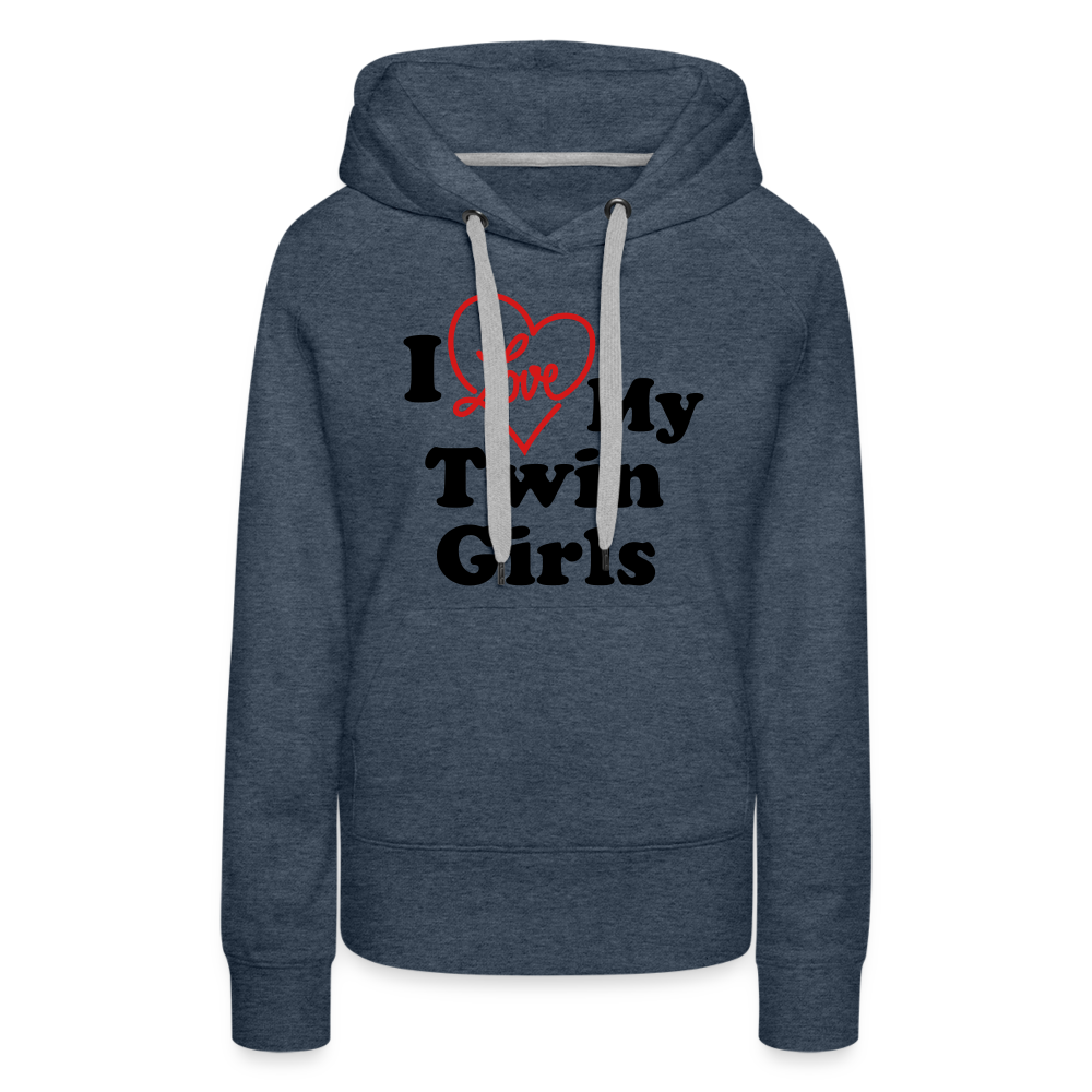 I Love My Twin Girls : Women’s Premium Hoodie - heather denim