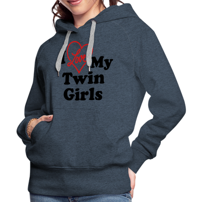 I Love My Twin Girls : Women’s Premium Hoodie - heather denim