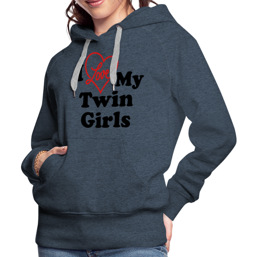 I Love My Twin Girls : Women’s Premium Hoodie - heather denim