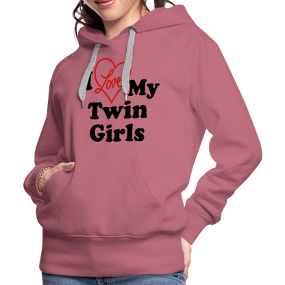 I Love My Twin Girls : Women’s Premium Hoodie - mauve