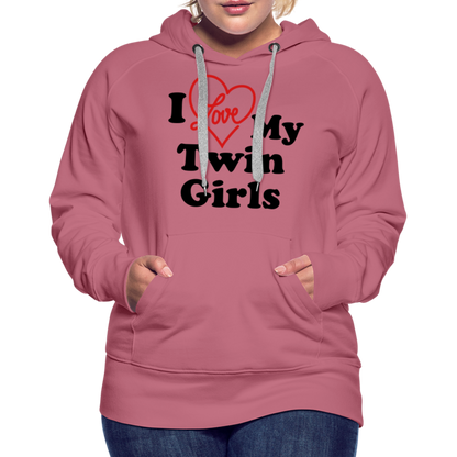 I Love My Twin Girls : Women’s Premium Hoodie - mauve