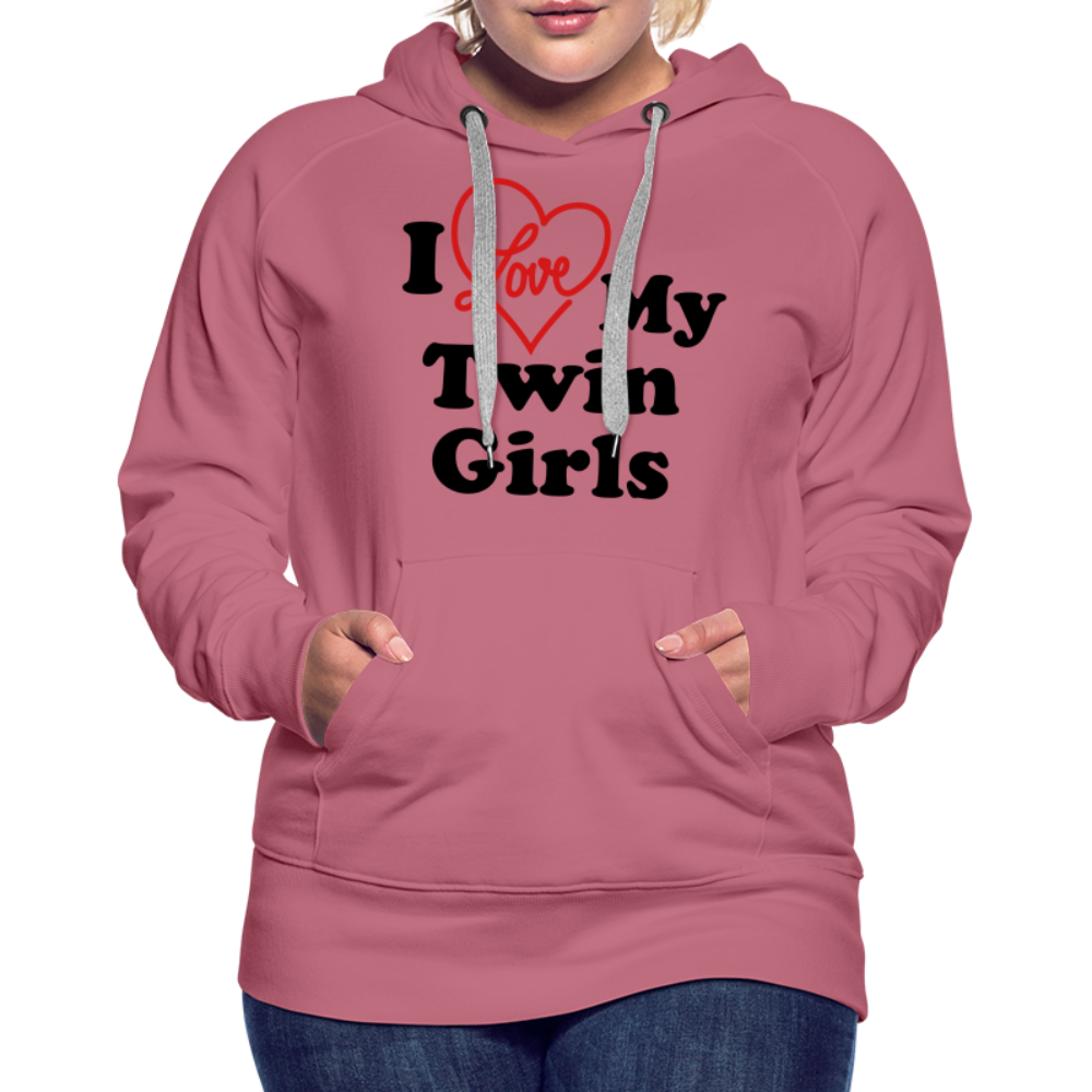 I Love My Twin Girls : Women’s Premium Hoodie - mauve