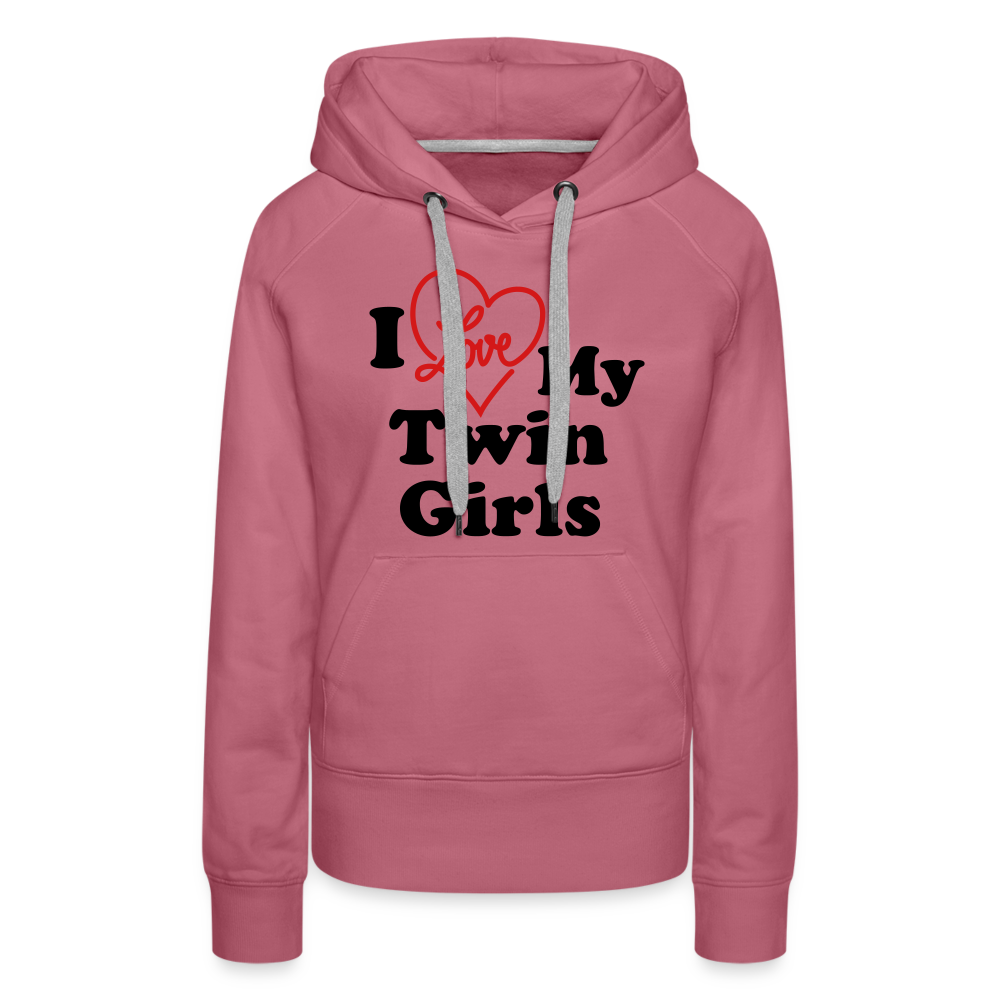 I Love My Twin Girls : Women’s Premium Hoodie - mauve