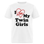 I Love My Twin Girls T-Shirt