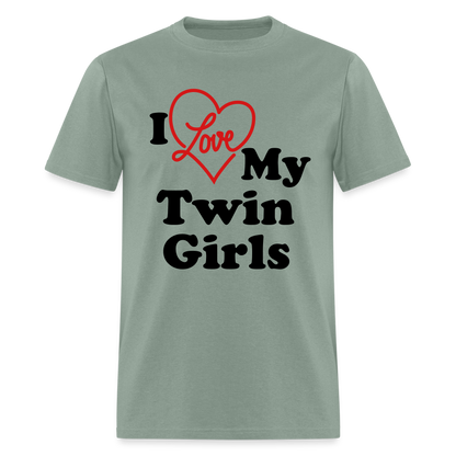 I Love My Twin Girls T-Shirt - sage