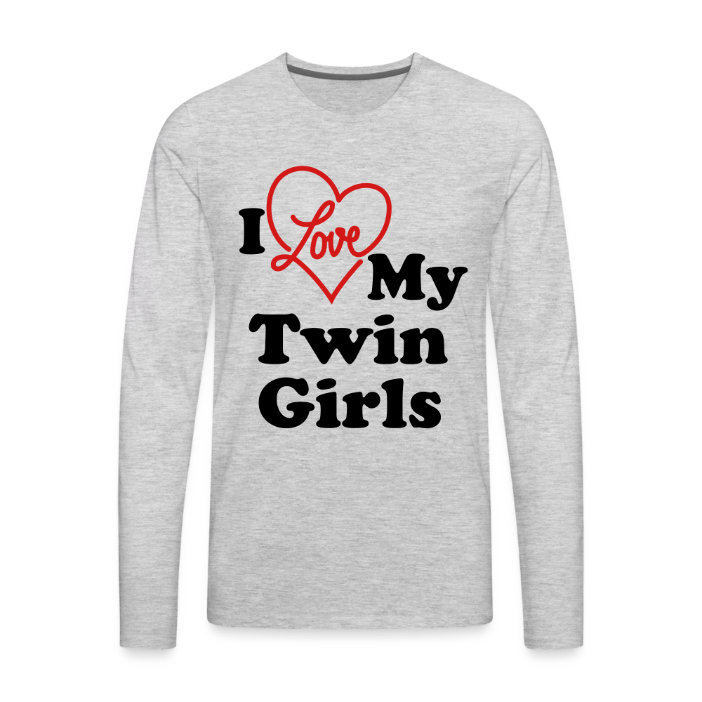 I Love My Twin Girls : Men's Premium Long Sleeve T-Shirt - heather gray