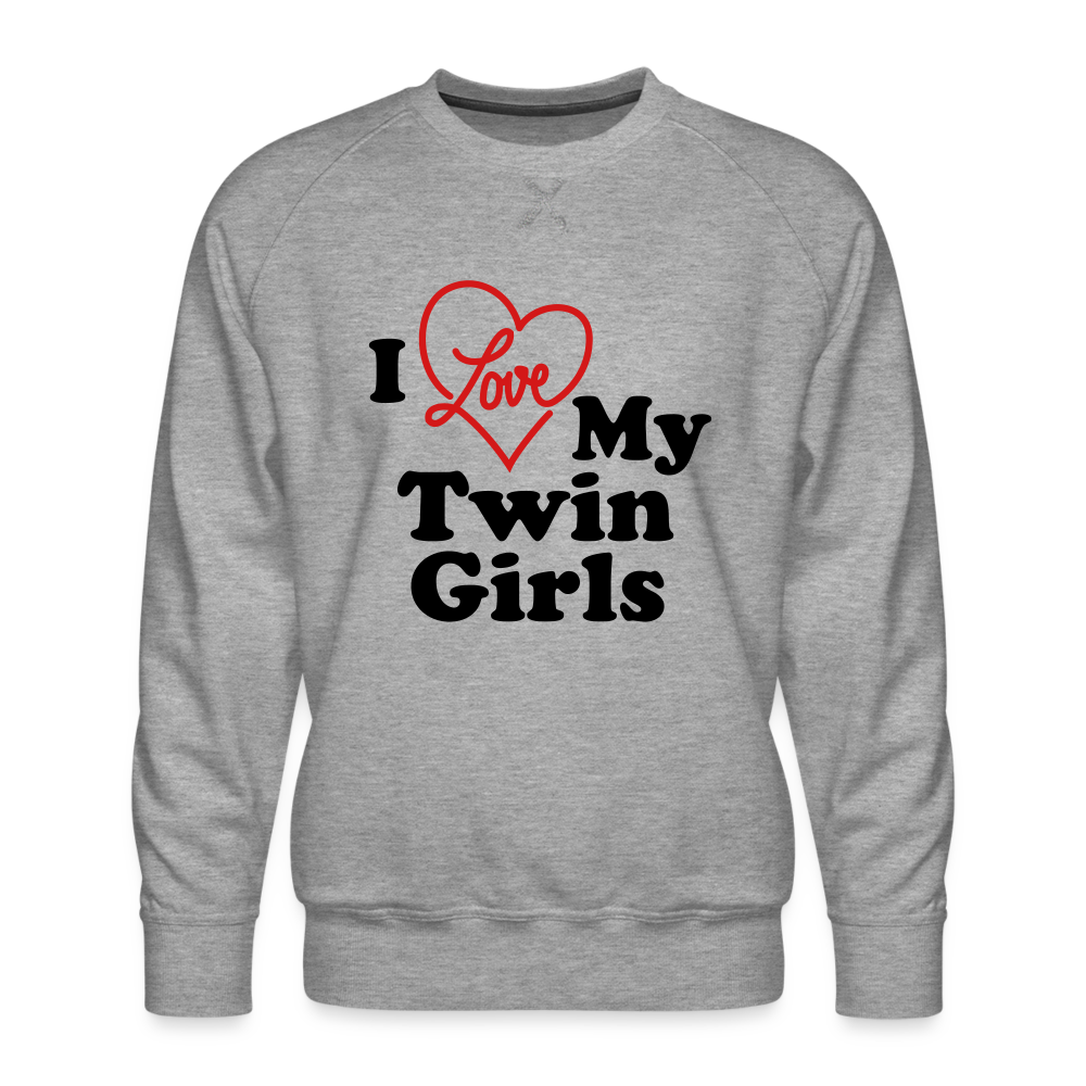 I Love My Twin Girls : Men’s Premium Sweatshirt - heather grey