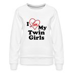 I Love My Twin Girls : Women’s Premium Sweatshirt