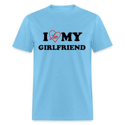 I Love My Girlfriend : T-Shirt - aquatic blue