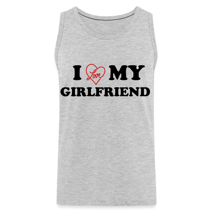 I Love My Girlfriend : Men’s Premium Tank - heather gray