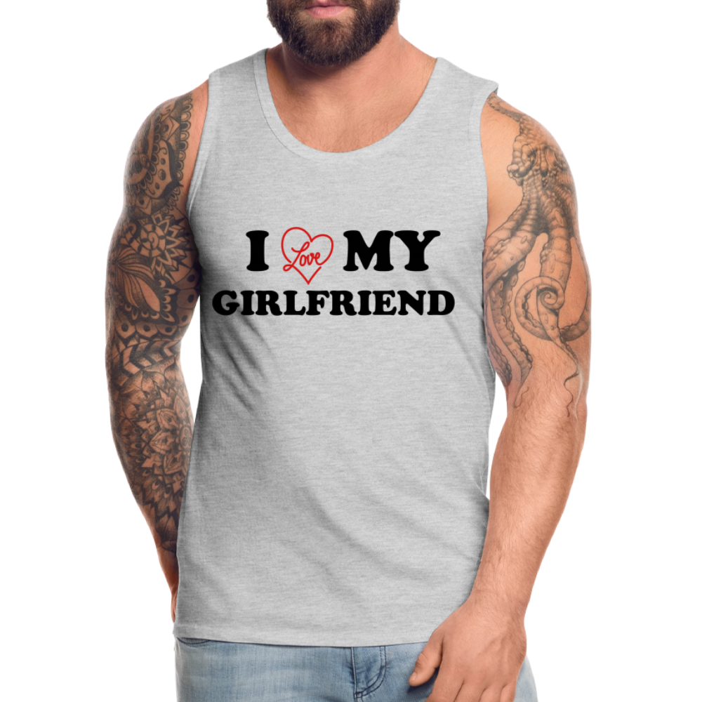 I Love My Girlfriend : Men’s Premium Tank - heather gray