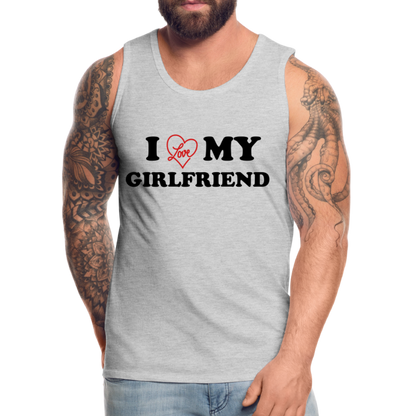 I Love My Girlfriend : Men’s Premium Tank - heather gray