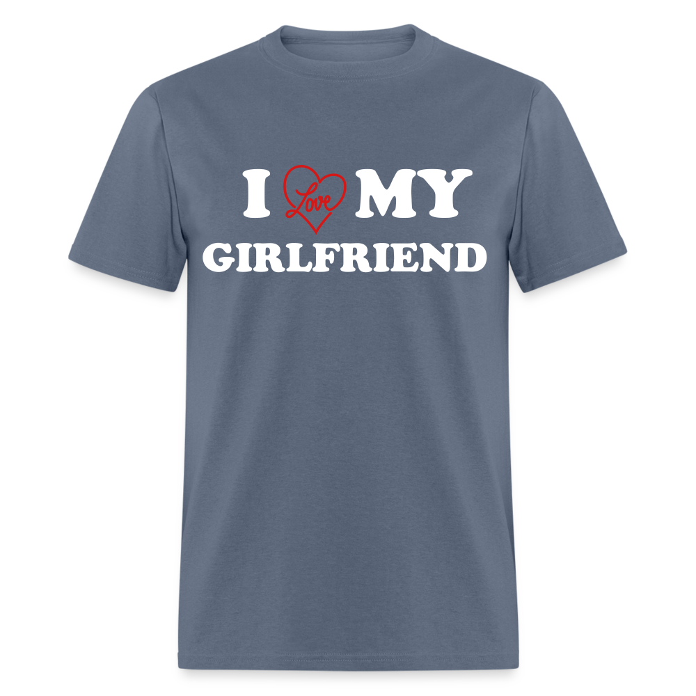 I Love My Girlfriend : Classic T-Shirt (White Letters) - denim