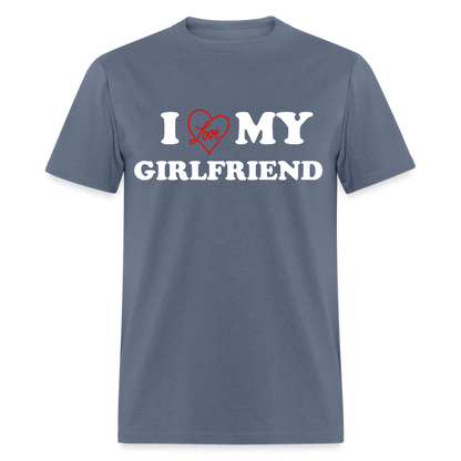 I Love My Girlfriend : Classic T-Shirt (White Letters) - denim