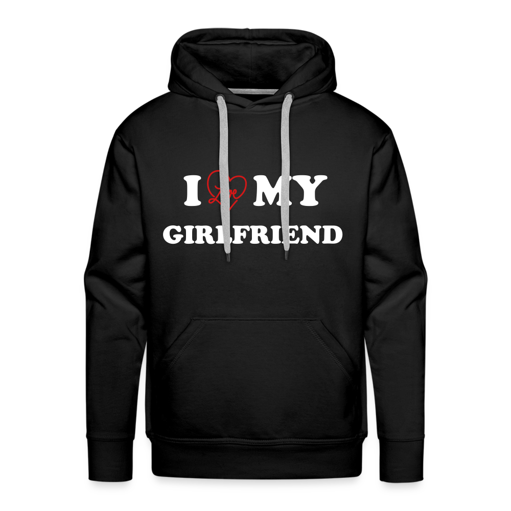I Love My Girlfriend : Men’s Premium Hoodie (White Letters) - black
