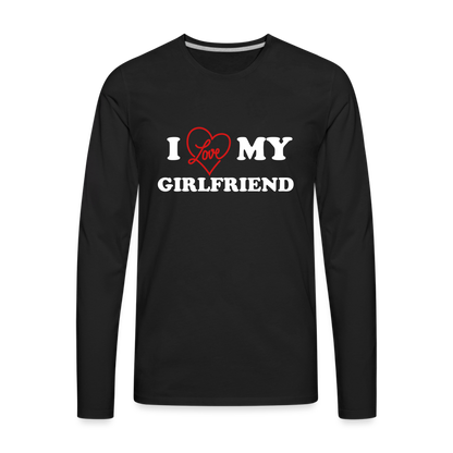 I Love My Girlfriend : Men's Premium Long Sleeve T-Shirt (White Letters) - black
