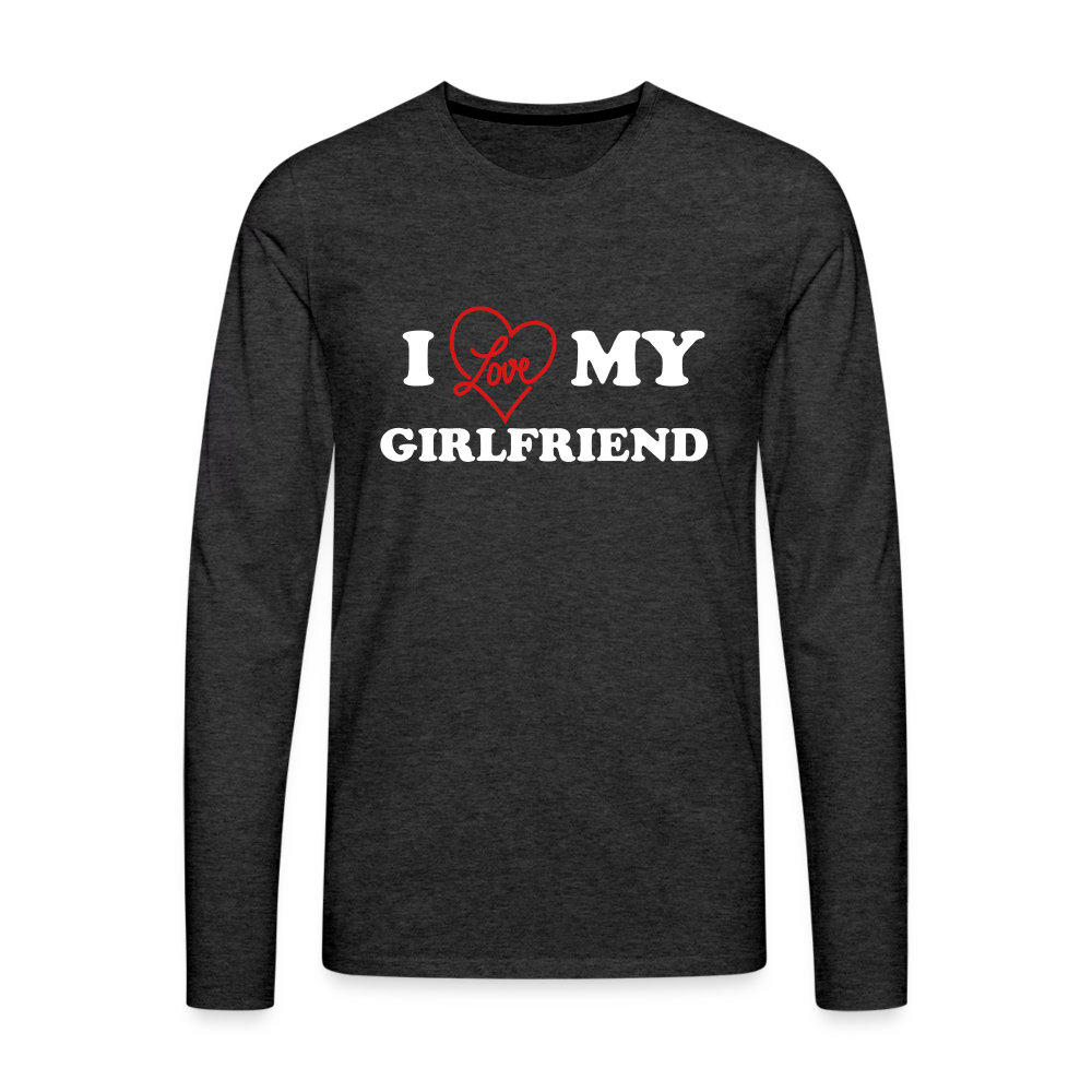 I Love My Girlfriend : Men's Premium Long Sleeve T-Shirt (White Letters) - charcoal grey