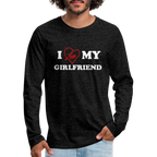 I Love My Girlfriend : Men's Premium Long Sleeve T-Shirt (White Letters)