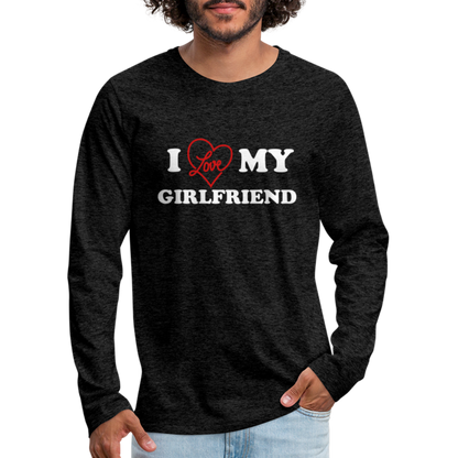 I Love My Girlfriend : Men's Premium Long Sleeve T-Shirt (White Letters) - charcoal grey