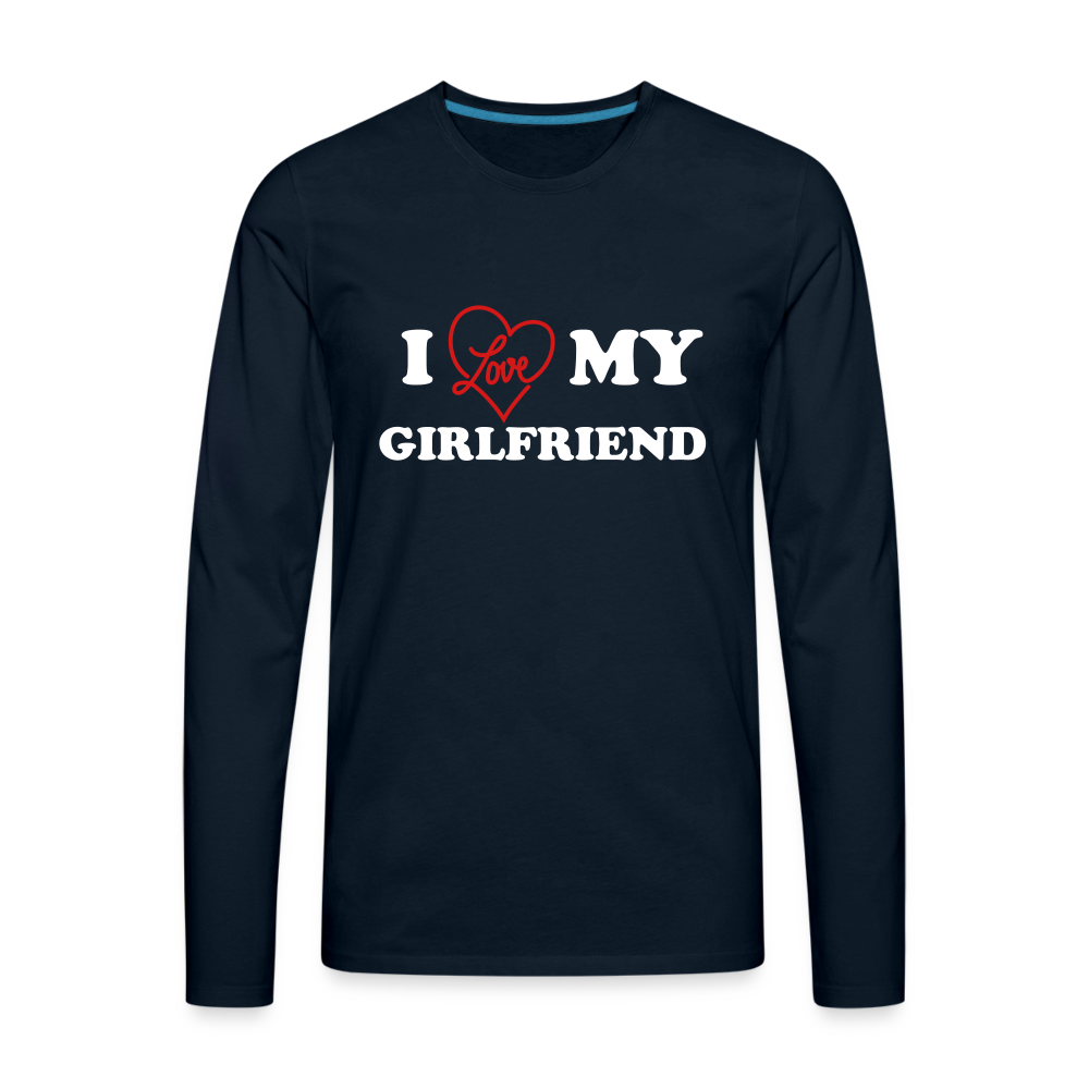 I Love My Girlfriend : Men's Premium Long Sleeve T-Shirt (White Letters) - deep navy