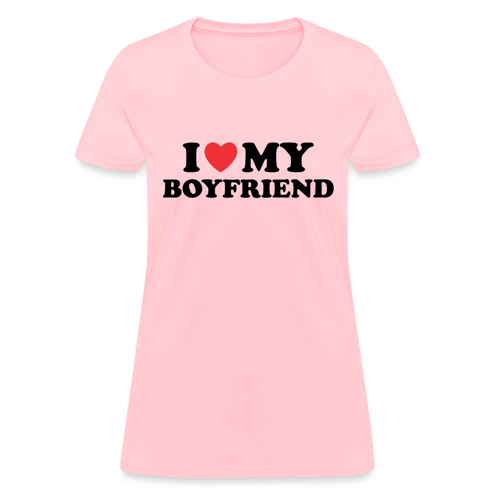 I Love My Boyfriend : Women's T-Shirt - pink