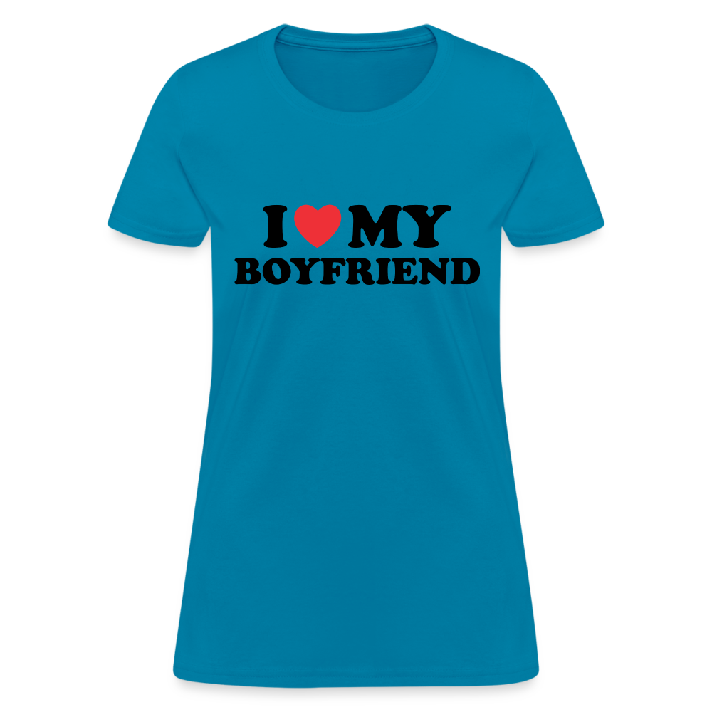I Love My Boyfriend : Women's T-Shirt - turquoise
